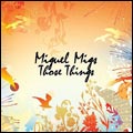 Miguel Migs - Those Things
