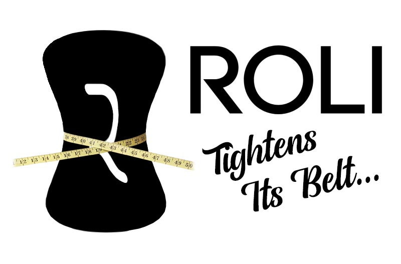 Roli Tightens Its Belt